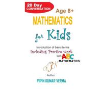 Mathematics for Kids: A 20-Day Conversation on Basic Terms: Mastering Addition, Fractions, Probability, and More with ABC Mathematics