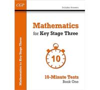 Mathematics for KS3: 10-Minute Tests - Book 1 (including Answers): for Years 7, 8 and 9