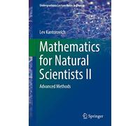 Mathematics for Natural Scientists II: Advanced Methods: 2 (Undergraduate Lecture Notes in Physics)