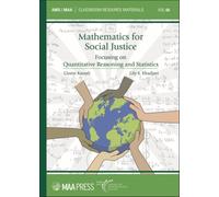 Mathematics for Social Justice : Focusing on Quantitative Reasoning and Statistics