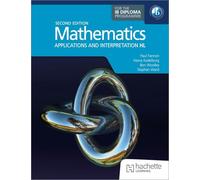 Mathematics for the IB Diploma: Applications and interpretation HL: 2nd ed: MAI HL