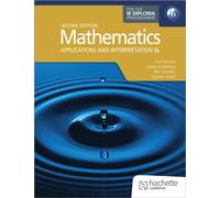 Mathematics for the IB Diploma: Applications and interpretation SL: 2nd ed : MAI SL
