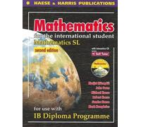 Mathematics for the International Student-IB Diploma: SL: Written by Robert Haese, 2009 Edition, Publisher: Haese & Harris Publications [Paperback]