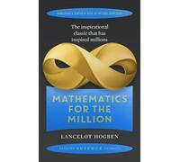 Mathematics for the Million : How to Master the Magic of Numbers