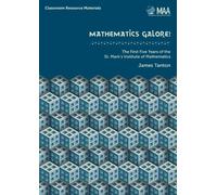 Mathematics Galore!: The First Five Years of the St. Mark's Institute of Mathematics (Classroom Resource Materials)