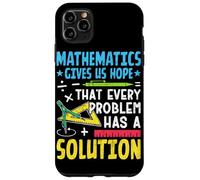 Mathematics Gives Us Hope That Every Problem Has A Solution Case for iPhone 11 Pro Max