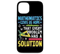 Mathematics Gives Us Hope That Every Problem Has A Solution Case for iPhone 13