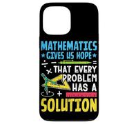Mathematics Gives Us Hope That Every Problem Has A Solution Case for iPhone 13 Pro Max