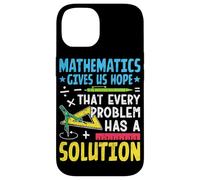 Mathematics Gives Us Hope That Every Problem Has A Solution Case for iPhone 14