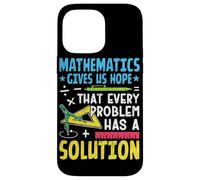 Mathematics Gives Us Hope That Every Problem Has A Solution Case for iPhone 14 Pro Max