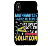 Mathematics Gives Us Hope That Every Problem Has A Solution Case for iPhone X/XS