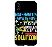 Mathematics Gives Us Hope That Every Problem Has A Solution Case for iPhone XS Max