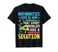 Mathematics Gives Us Hope That Every Problem Has A Solution T-Shirt