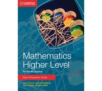 Mathematics Higher Level for the IB Diploma Exam Preparation Guide