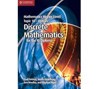 Mathematics Higher Level for the IB Diploma Option Topic 10 Discrete Mathematics: Discrete Mathematics for the IB Diploma
