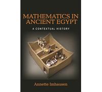 Mathematics in Ancient Egypt – A Contextual History