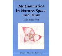Mathematics in Nature, Space and Time