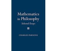 Mathematics in Philosophy: Selected Essays