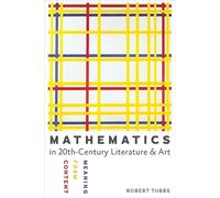 Mathematics in Twentieth-Century Literature and Art - Content, Form, Meaning