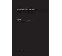 Mathematics - its Contents, Methods, and Meaning: Volume 1 (The MIT Press)