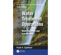 Mathematics Manual for Water and Wastewater Treatment Plant Operators: Water Treatment Operations: Math Concepts and Calculations