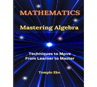 MATHEMATICS: Mastering Algebra