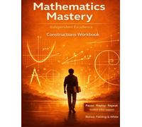 Mathematics Mastery: Geometric Constructions Workbook