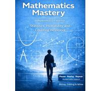 Mathematics Mastery: Statistics, Probability & Counting