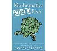 Mathematics Minus Fear