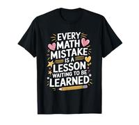 Mathematics, Mistake is A Lesson Waiting to Be Learned T-Shirt