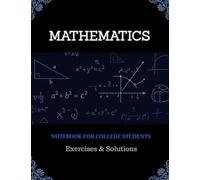 mathematics - notebook for college students: Exercises & Solutions