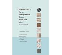 Mathematics of Egypt, Mesopotamia, China, India, and Islam: A Sourcebook