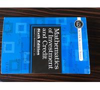 Mathematics of Investment and Credit, 6th Edition by Samuel Broverman (2015-01-01)