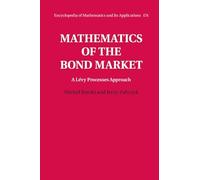 Mathematics of the Bond Market: A Lévy Processes Approach: 174 (Encyclopedia of Mathematics and its Applications, Series Number 174)