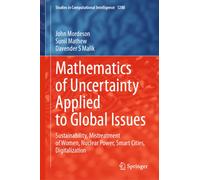 Mathematics of Uncertainty Applied to Global Issues : Sustainability, Mistreatment of Women, Nuclear Power, Smart Cities, Digitalization