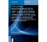 Mathematics of Variations and Artificial Intelligence: Linear Mathematics. Multivariable Optimization and Nonlinear Programming (De Gruyter Textbook)