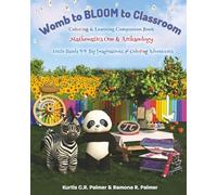 Mathematics One and Archaeology Coloring & Learning Companion (Womb to BLOOM to Classroom)