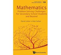 Mathematics Problem-Solving Challenges For Secondary School Students And Beyond: 4 (Problem Solving in Mathematics and Beyond)