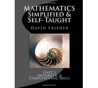 Mathematics - Simplified & Self-Taught: Unit 1: Arithmetic & Computational Skills