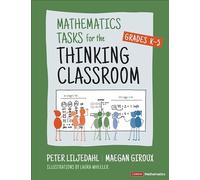 Mathematics Tasks for the Thinking Classroom, Grades K-5 (Corwin Mathematics Series)