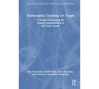 Mathematics Teaching On Target: A Guide to Teaching for Robust Understanding at All Grade Levels (Studies in Mathematical Thinking and Learning Series)
