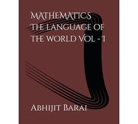 MATHEMATICS The language of the world Vol - I: 1
