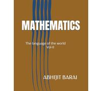 MATHEMATICS: The language of the world Vol-II: 2