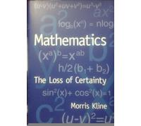 Mathematics: The Loss of Certainty