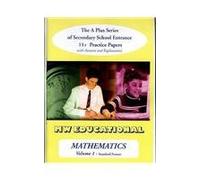 Mathematics-volume One (Standard Format): The a Plus Series of Secondary School Entrance 11+ Practice Papers with Answers: v. 1