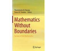 Mathematics Without Boundaries : Surveys in Pure Mathematics