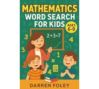 Mathematics Word Search for Kids: 55 Fun and Educational Puzzles About Numbers, Shapes, and Math Terms - For Ages 6-9