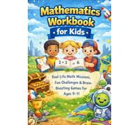 Mathematics Workbook for Kids Ages 9-11 years: Real-Life Math Missions, Fun Challenges & Brain Boosting Games for Ages 9-11 (Smart Steps Math Workbooks)