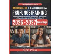 Mathematik BW Realschulabschluss Prüfungsvorbereitung 2026 -2027: Originalaufgaben mit detaillierten Lösungswegen, thematischem Training und Lerntipps zur Mittleren Reife in Klasse 10