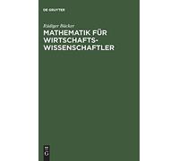 Mathematik fA14r Wirtschaftswissenschaftler. BA14cker 9783486272550 New<|